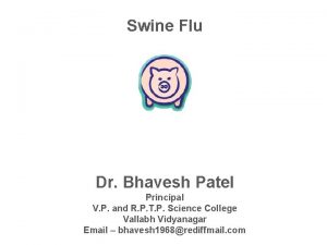 Swine Flu Dr Bhavesh Patel Principal V P