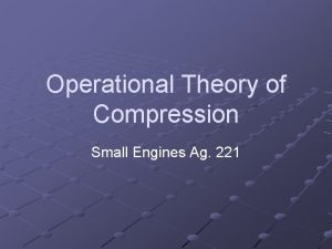 Operational Theory of Compression Small Engines Ag 221