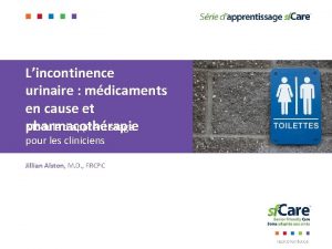 Lincontinence urinaire mdicaments en cause et pharmacothrapie Module