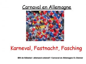 Carnaval en Allemagne Karneval Fastnacht Fasching IEN de
