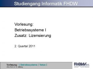 Studiengang Informatik FHDW Vorlesung Betriebssysteme I Zusatz Lizensierung