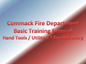 Commack Fire Department Basic Training Manual Hand Tools