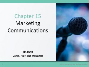 Chapter 15 Marketing Communications MKTG 10 Lamb Hair