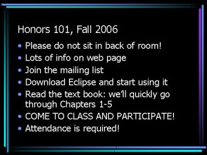 Honors 101 Fall 2006 Please do not sit