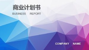 BUSINESS REPORT COMPANY NAME PART 01 BUSINESS REPORT