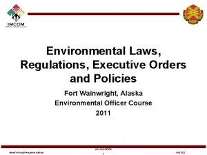 Environmental Laws Regulations Executive Orders and Policies Fort