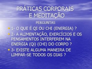 PRTICAS CORPORAIS E MEDITAO PERGUNTAS 1 O QUE