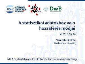 A statisztikai adatokhoz val hozzfrs mdjai 2012 05