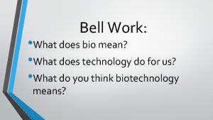 Bell Work What does bio mean What does