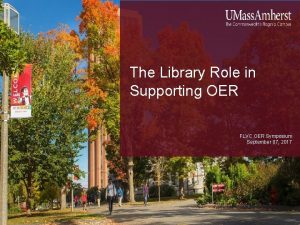 The Library Role in Supporting OER FLVC OER