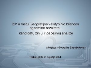 2014 met Geografijos valstybinio brandos egzamino rezultatai kandidat