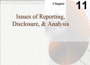 Chapter Issues of Reporting Disclosure Analysis 11 Reporting