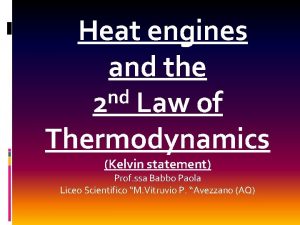 Heat engines and the nd 2 Law of