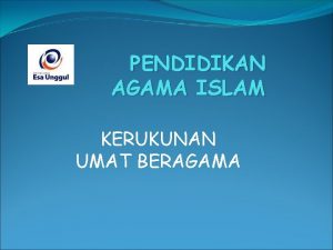 PENDIDIKAN AGAMA ISLAM KERUKUNAN UMAT BERAGAMA LATAR BELAKANG