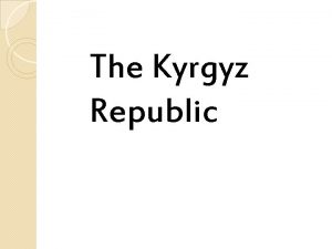 The Kyrgyz Republic It is located in the