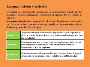 Lengua historia y sociedad La lengua es el