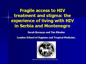 Fragile access to HIV treatment and stigma the