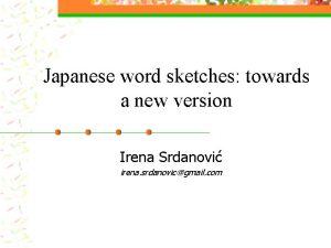 Japanese word sketches towards a new version Irena