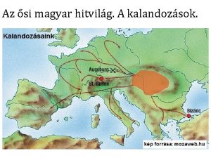 Az si magyar hitvilg A kalandozsok Az si