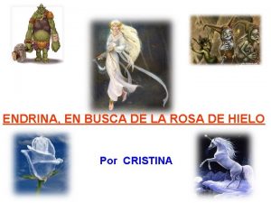 ENDRINA EN BUSCA DE LA ROSA DE HIELO