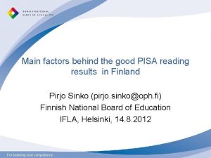 Main factors behind the good PISA reading results