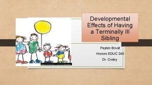 Developmental Effects of Having a Terminally Ill Sibling