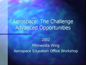 Aerospace The Challenge Advanced Opportunities 2002 Minnesota Wing