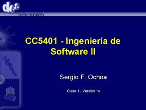 CC 5401 Ingeniera de Software II Sergio F