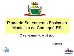 Plano de Saneamento Bsico do Municpio de CamaquRS