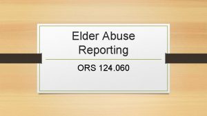 Elder Abuse Reporting ORS 124 060 ORS 124