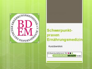 Schwerpunktpraxen Ernhrungsmedizin Kurzberblick Die Zertifizierung als Schwerpunktpraxis Mitglieder