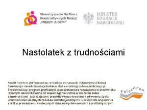 Nastolatek z trudnociami Projekt Falochron jest finansowany ze