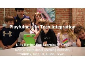 Playfulness in Tech Integration Kids Having Fun Learning