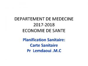 DEPARTEMENT DE MEDECINE 2017 2018 ECONOMIE DE SANTE