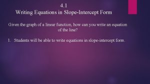 4-1 writing equations in slope-intercept form