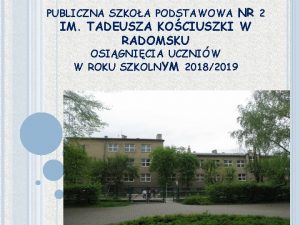 PUBLICZNA SZKOA PODSTAWOWA NR 2 IM TADEUSZA KOCIUSZKI