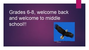 Grades 6 8 welcome back and welcome to