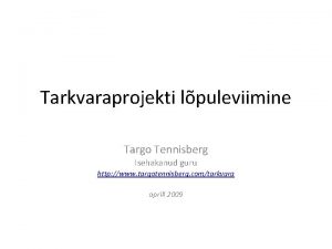 Tarkvaraprojekti lpuleviimine Targo Tennisberg Isehakanud guru http www