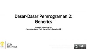 DasarDasar Pemrograman 2 Generics Tim DDP 2 Fasilkom