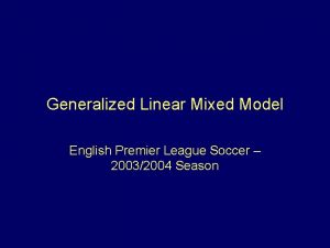 Generalized Linear Mixed Model English Premier League Soccer