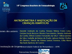 18 Congresso Brasileiro de Fonoaudiologia ANTROPOMETRIA E MASTIGAO