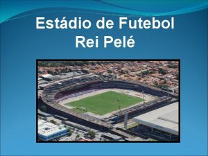 Estdio de Futebol Rei Pel Instalaes HidroSanitria Amostras