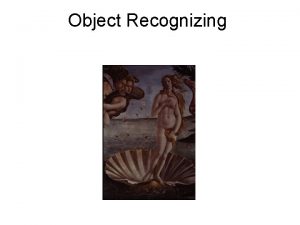 Object Recognizing Object Classes Individual Recognition Object parts