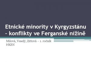 Etnick minority v Kyrgyzstnu konflikty ve Fergansk nin