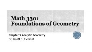 Chapter 9 Analytic Geometry Dr Geoff F Clement