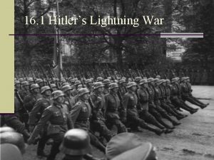 16 1 Hitlers Lightning War Germany Sparks a
