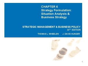CHAPTER 6 Strategy Formulation Situation Analysis Business Strategy