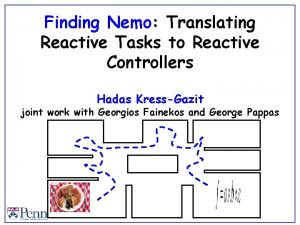 Finding Nemo Translating Reactive Tasks to Reactive Controllers