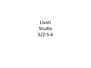 Livoti Studio 52 5 6 Monday 52 Aim