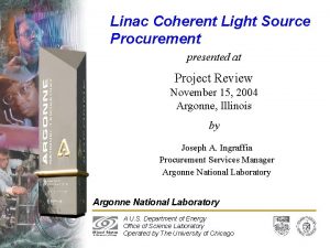 Linac Coherent Light Source Procurement presented at Project